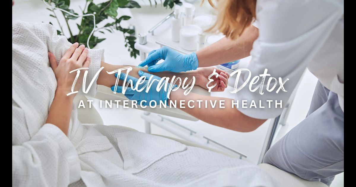 A New Year, A Supported System: IV Therapy & Detox at Interconnective ...
